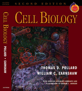 Cell Biology: With Student Consult Access - Pollard, Thomas D, MD, and Earnshaw, William C, PhD, and Lippincott-Schwartz, Jennifer, PhD