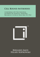 Cell Bound Antibodies: Conference of the National Academy of Sciences, National Research Council Held May 10, 1963