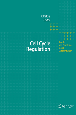 Cell Cycle Regulation - Kaldis, Philipp (Editor)