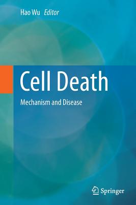 Cell Death: Mechanism and Disease - Wu, Hao (Editor)