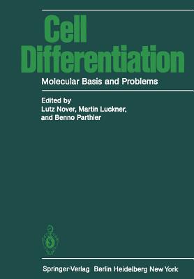 Cell Differentiation: Molecular Basis and Problems - Nover, L (Contributions by), and Berg, W (Contributions by), and Luckner, M (Contributions by)