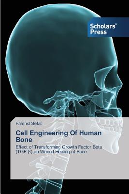 Cell Engineering Of Human Bone - Sefat, Farshid