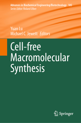 Cell-Free Macromolecular Synthesis - Lu, Yuan (Editor), and Jewett, Michael C (Editor)