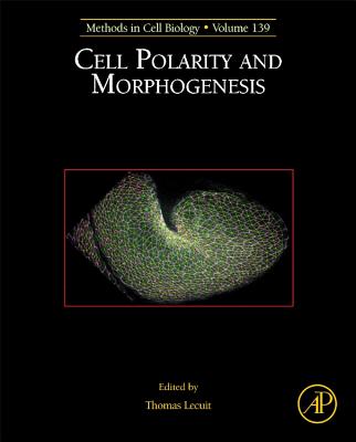 Cell Polarity and Morphogenesis - Lecuit, Thomas (Volume editor)