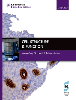 Cell Structure and Function - Orchard, Guy (Editor), and Nation, Brian (Editor)