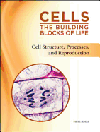 Cell Structure, Processes, and Reproduction