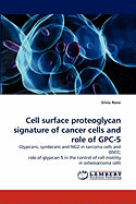 Cell Surface Proteoglycan Signature of Cancer Cells and Role of Gpc-5