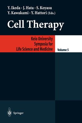 Cell Therapy - Ikeda, Y (Editor), and Hata, J (Editor), and Koyasu, S (Editor)