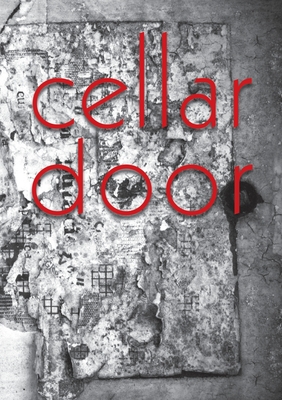 Cellar Door: The University of Sydney Student Anthology 2008 - Master of Publishing Students, University of Sydney (Editor)