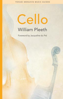Cello - Pleeth, William, and Du Pre, Jacqueline (Foreword by)