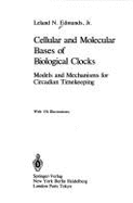 Cellular and Molecular Bases of Biological Clocks: Models and Mechanisms for Circadian Timekeeping - Edmunds, Leland N Jr