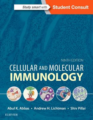 Cellular and Molecular Immunology - Abbas, Abul K, and Lichtman, Andrew H, MD, PhD, and Pillai, Shiv, PhD