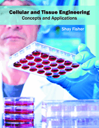 Cellular and Tissue Engineering: Concepts and Applications