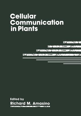 Cellular Communication in Plants - Amasino, R.M. (Editor)