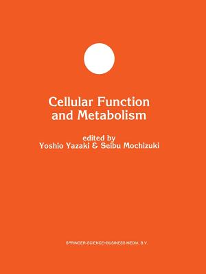 Cellular Function and Metabolism - Yazaki, Yoshio (Editor), and Mochizuki, Seibu (Editor)