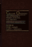 Cellular Oncology: New Approaches in Biology, Diagnosis, and Treatment - Moloy, Peter, and Nicholson, Garth