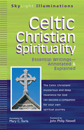 Celtic Christian Spirituality: Essential Writings Annotated & Explained