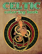 Celtic Coloring Book: Spiritual Celtic Designs and Stress Relieving Mandalas Inspired by Celtic Mythology & Symbols