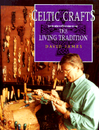 Celtic Crafts: Living Traditions