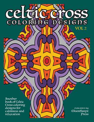 Celtic Cross Coloring Book: Another Book of Designs for Calmness and Relaxation - Jain, R