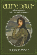 Celtic Dawn: A Portrait of Irish Literary Renaissance