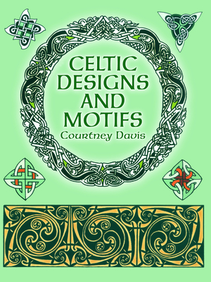 Celtic Designs and Motifs - Davis, Courtney