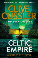 Celtic Empire: Dirk Pitt #25