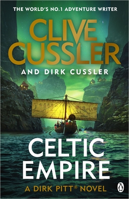 Celtic Empire: Dirk Pitt #25 - Cussler, Clive, and Cussler, Dirk