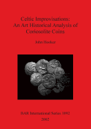 Celtic Improvisations: An Art Historical Analysis of Coriosolite Coins (Coriosolites of Ctes d'Armor in Brittany)