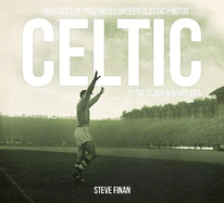 Celtic In The Black & White Era