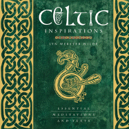 Celtic Inspirations Essential Meditations and Texts - Wilde, Lyn Webster