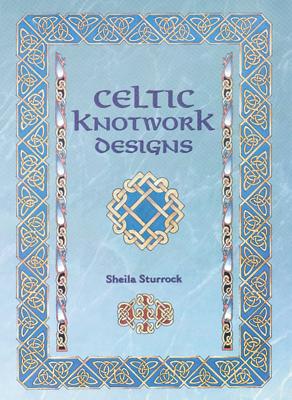 Celtic Knotwork Designs - Sturrock, Sheila