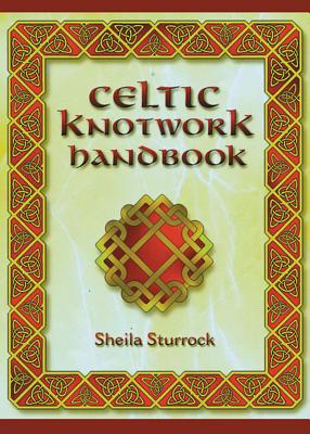 Celtic Knotwork Handbook - Sturrock, Sheila