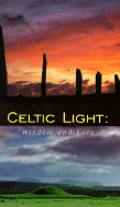 Celtic Light: Wisdom and Lore