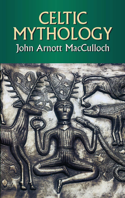 Celtic Mythology - MacCulloch, John Arnott