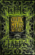Celtic Myths & Tales: Epic Tales