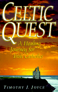 Celtic Quest: A Healing Journey for Irish Catholics - Joyce, Timothy J, O.S.B.