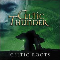 Celtic Roots - Celtic Thunder