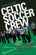 Celtic Soccer Crew - O'Kane, John