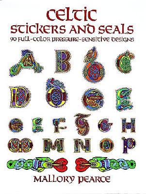 Celtic Stickers and Seals: 90 Full-Color Pressure-Sensitive Designs - Pearce, Mallory