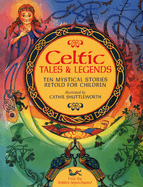 Celtic Tales & Legends: Ten Mystical Stories Retold for Children