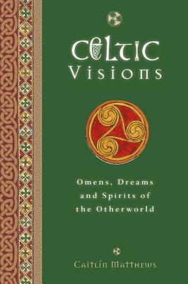 Celtic Visions - Matthews, Caitlin