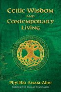 Celtic Wisdom and Contemporary Living