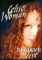 Celtic Woman: Believe - 
