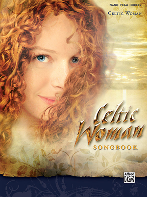 Celtic Woman Songbook: Piano/Vocal/Chords - Celtic Woman