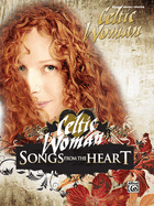 Celtic Woman -- Songs from the Heart: Piano/Vocal/Chords