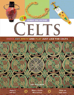 Celts: Dress, Eat, Write, and Play Just Like the Celts
