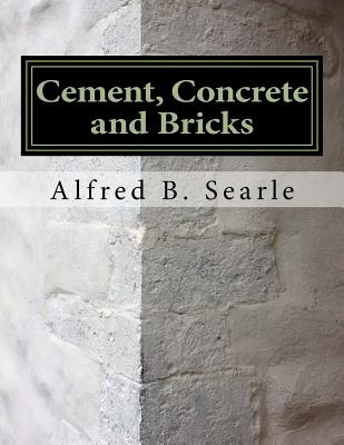 Cement, Concrete and Bricks: Bricklaying and Masonry - Chambers, Roger (Introduction by), and Searle, Alfred B