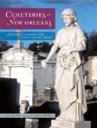 Cemeteries of New Orleans: A Journey Through the Cities of the Dead