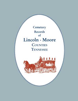 Cemetery Records of Lincoln - Moore Counties, Tennessee - Marsh, Helen & Tim (Compiled by)